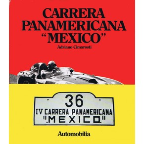 Carrera Panamericana "Mexico" / Adriano Cimarosti / Automobilia