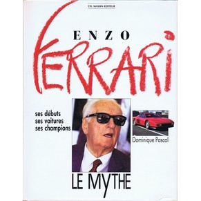Enzo Ferrari le mythe / Dominique Pascal / Charles Massin