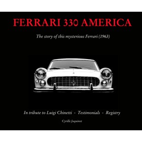 Ferrari 330 America - The story of this mysterious Ferrari (1963) / Cyrille Jaquinot / Cavallino market