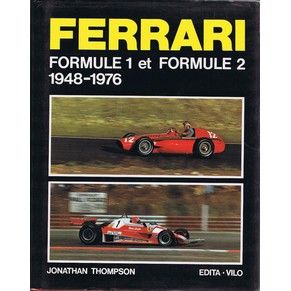 Ferrari Formule 1 et Formule 2 1948-1976 / Jonathan Thompson / Edita - Vilo