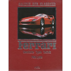 Ferrari - Geschichte - Typen - Technik / Pete Lyons / Heel