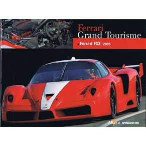 Ferrari Grand Tourisme FXX 2005 / Roberto Bonetto / Altaya
