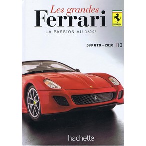 Les grandes Ferrari - La passion au 1/24 - 13 - 599 GTO 2010