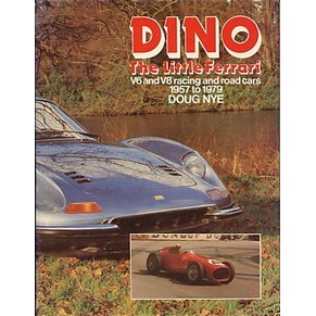 Dino the little Ferrari V6 & V8 racing and road cars 1957 - 1979 / Doug Nye / John Barnes publishing