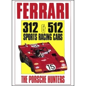 Ferrari 312 & 512 sports racing cars the Porsche hunters / Ian Bamsey / Haynes