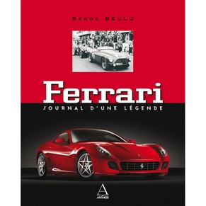 Ferrari journal d'une l�gende / Serge Bellu / Anth�se