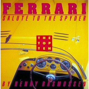 Ferrari salute to the spyder / Henry Rasmussen / Howell press