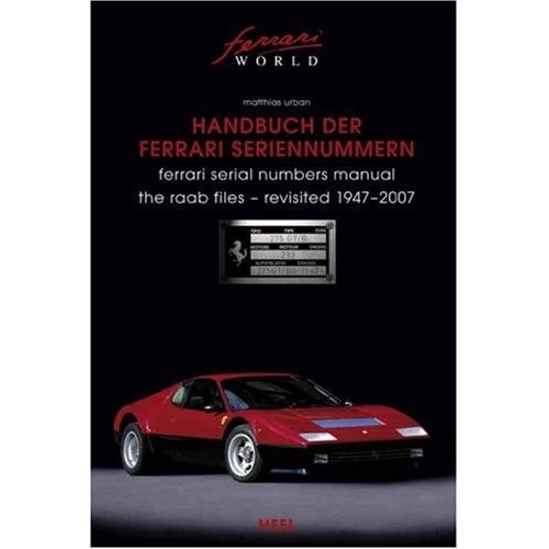 Handbuch der Ferrari seriennummern 1947 bis 2006 / Matthias Urban / Heel