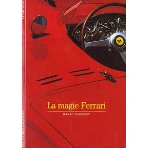 La magie Ferrari / Jean-Louis Moncet / Gallimard