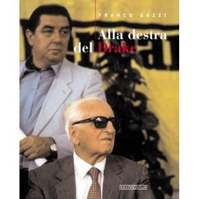 Alla destra del Drake Enzo Ferrari / Franco Gozzi / Giorgio Nada (SOLD)