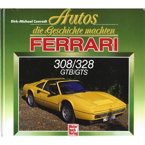 Autos die geschichte machten Ferrari 308/328 GTB/GTS / Dirk-Mickael Conradt / Motor Buch Verlag (SOLD)