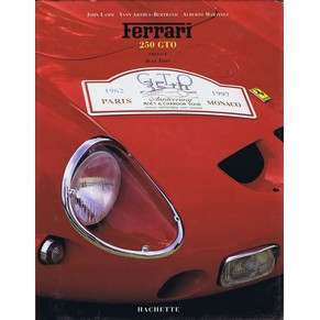 Ferrari 250 GTO 1962-1997 35th anniversary / John Lamm & Yann Arthus-Bertrand & Alberto Martinez / Hachette (SOLD)