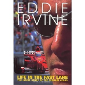 Eddie Irvine - Life in the fast lane / Jane Nottage / Ebury press
