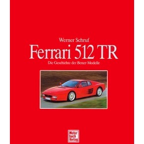 Ferrari 512 TR / Werner Schruf / Motor Buch Verlag (SOLD)
