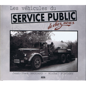 Les véhicules du service public de chez nous / Jean-Yves Brouard & Michel Fonteny / MDM