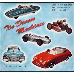 Tin dream machines - German tin toy cars and motorcycles of the