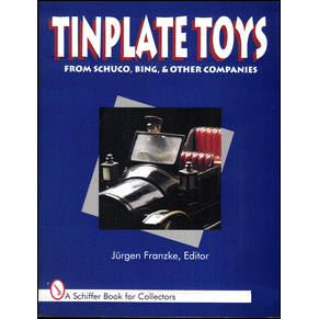 Tinplate toys from Schuco, Bing, & other companies / Jürgen Fran